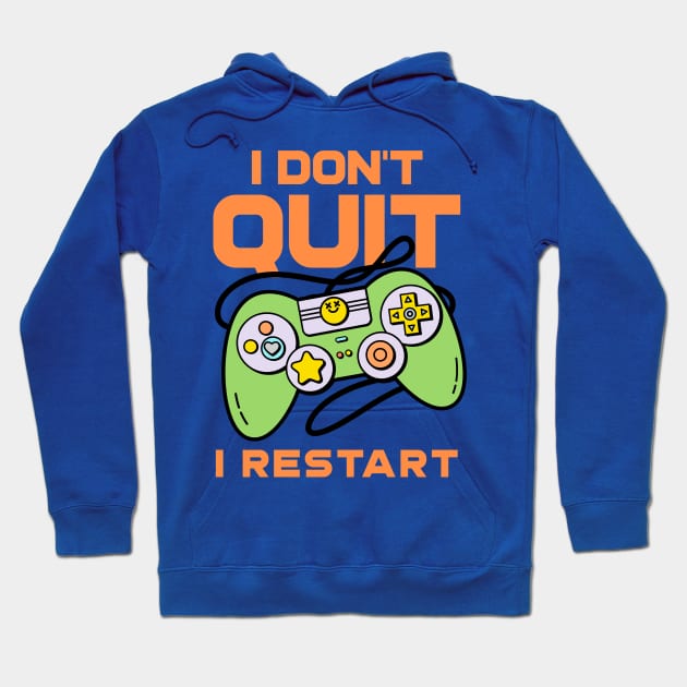 I Don't Quit, I Restart Hoodie by M n' Emz Studio